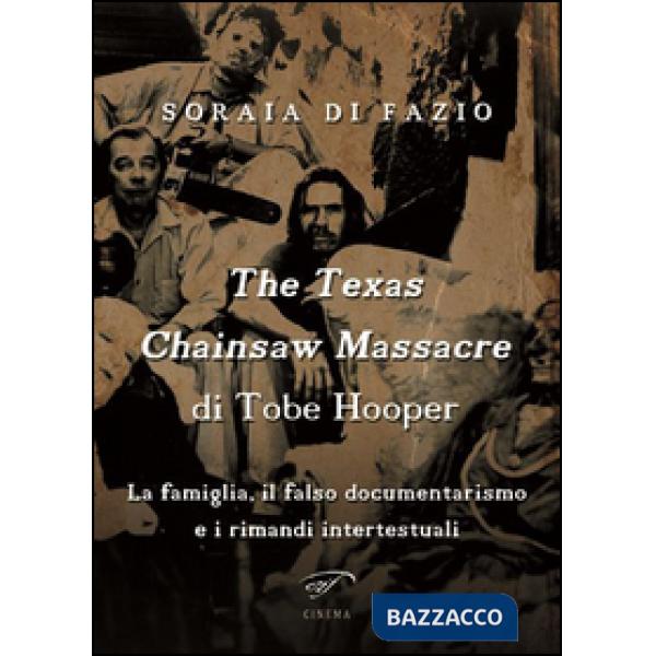 Texas chainsaw massacre di Tobe Hooper. La famiglia, il falso documentarismo e i