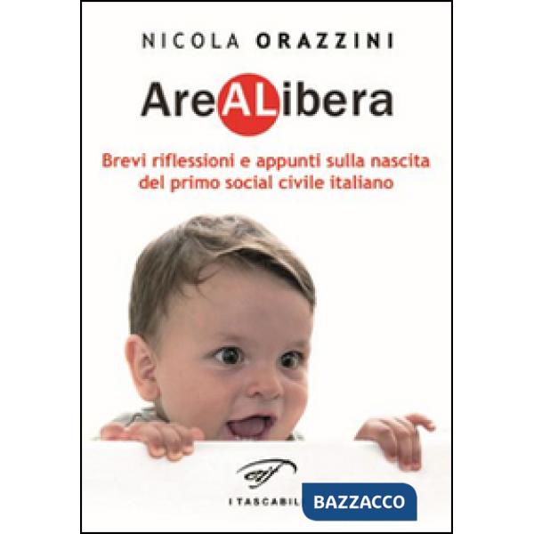 Arealibera. Brevi riflessioni e appunti sulla nascita del primo social civile it