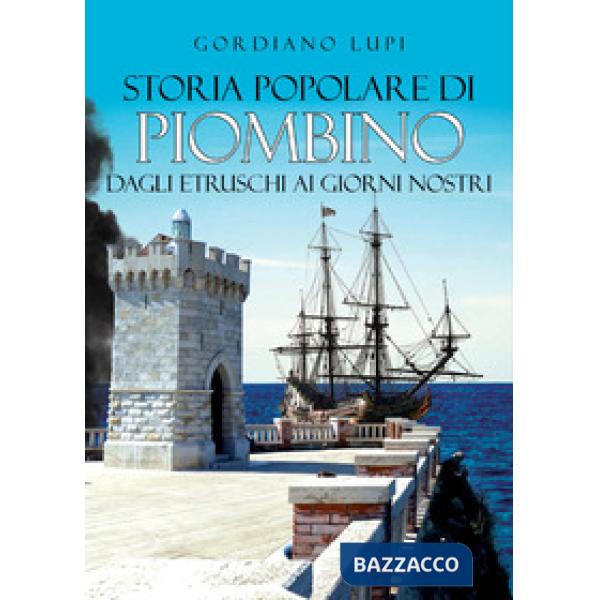 Storia popolare di Piombino. Dagli etruschi a Cevital