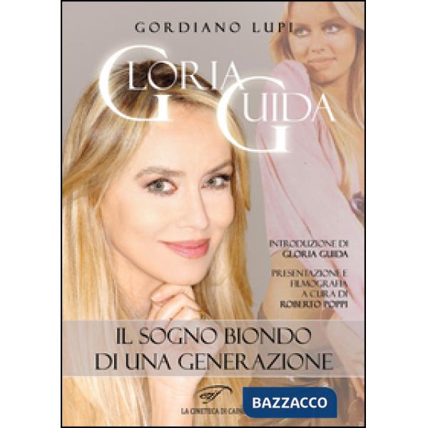 Gloria Guida. Il sogno biondo di una generazione