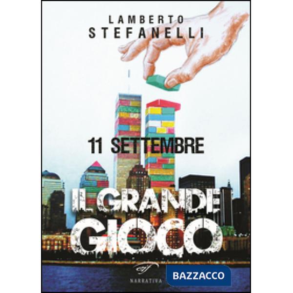 11 settembre. Il grande gioco