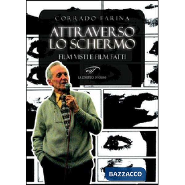 Attraverso lo schermo. Film visti e film fatti