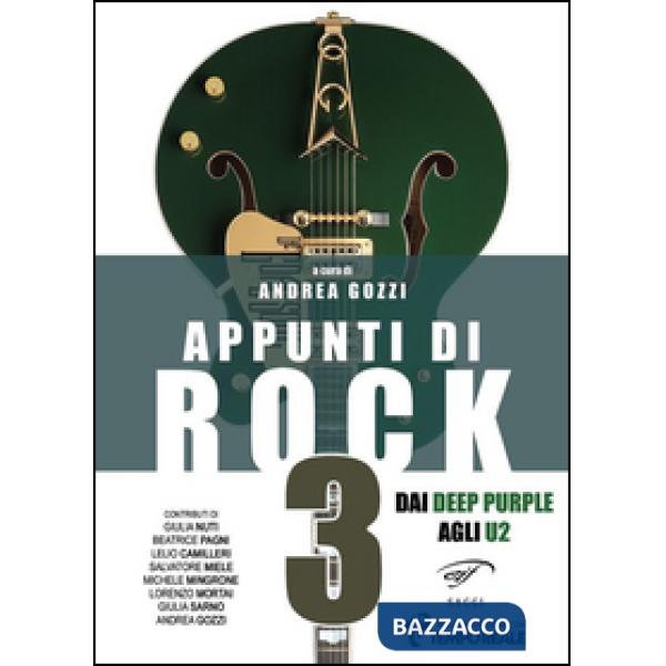 Appunti di rock. Dai Deep Purple agli U2. Vol. 3