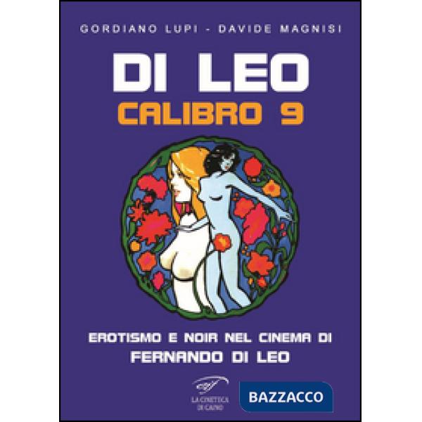 Di Leo Calibro 9. Erotismo e noir nel cinema di Fernando di Leo
