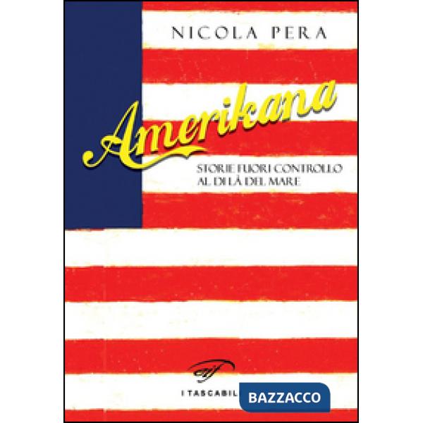 Amerikana. Storie fuori controllo al di là del mare