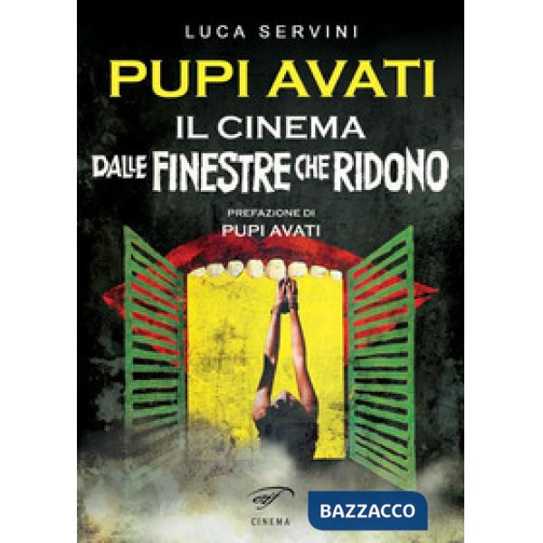 Pupi Avati. Il cinema dalle finestre che ridono