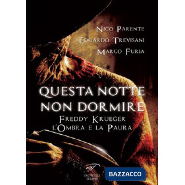 Questa notte non dormire. Freddy Krueger. L'ombra e la paura