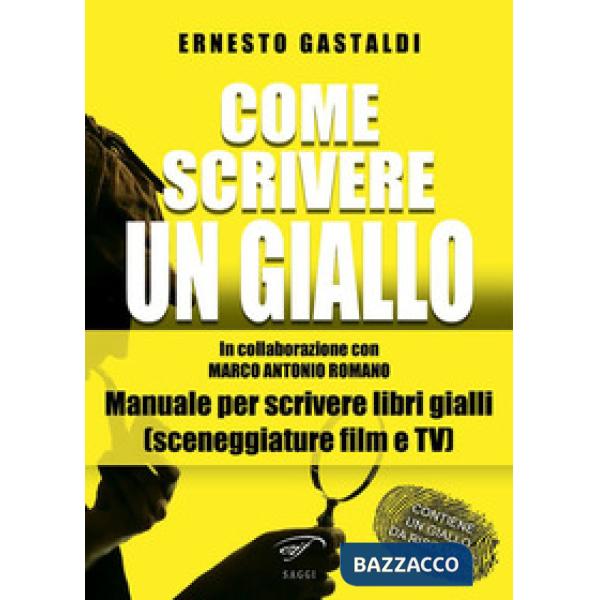 Come scrivere un giallo. Manuale per scrivere libri gialli (sceneggiature film e