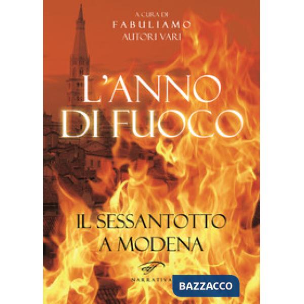 Anno di fuoco. Il Sessantotto a Modena (L')