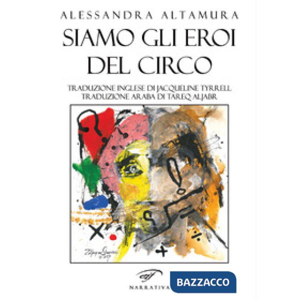 Siamo gli eroi del circo. Ediz. italiana, inglese e araba
