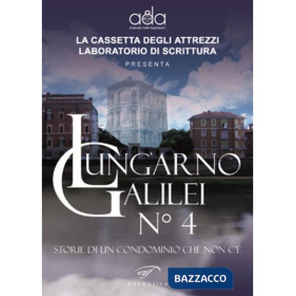 Lungarno Galilei n° 4. Storie di un condominio che non c'è