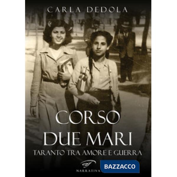 Corso Due Mari. Taranto tra amore e guerra