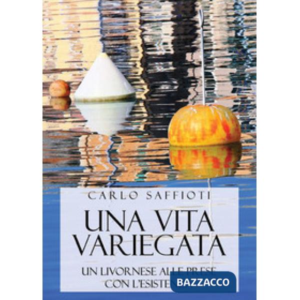 Vita variegata. Un livornese alle prese con l'esistenza (Una)