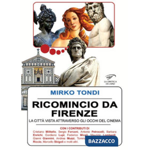 Ricomincio da Firenze. La città vista attraverso gli occhi del cinema