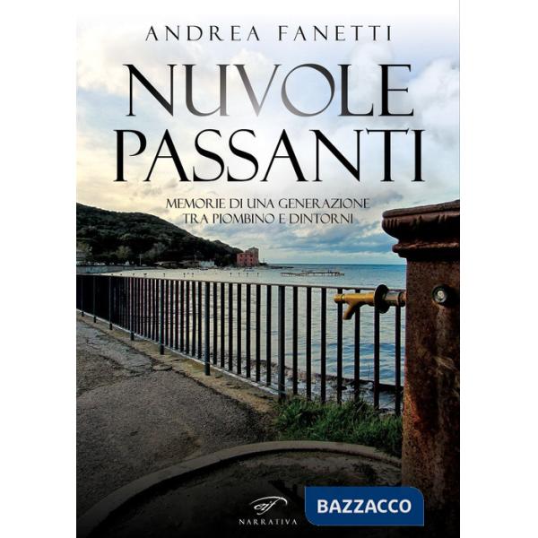 Nuvole passanti. Memorie di una generazione tra Piombino e dintorni