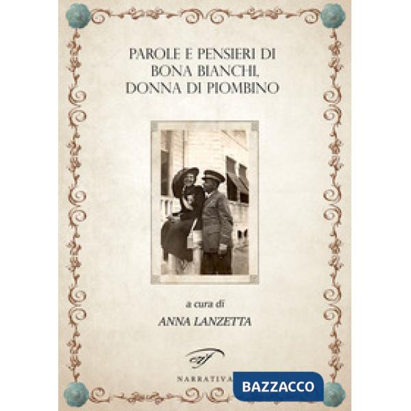 Parole e pensieri di Bona Bianchi, donna di Piombino