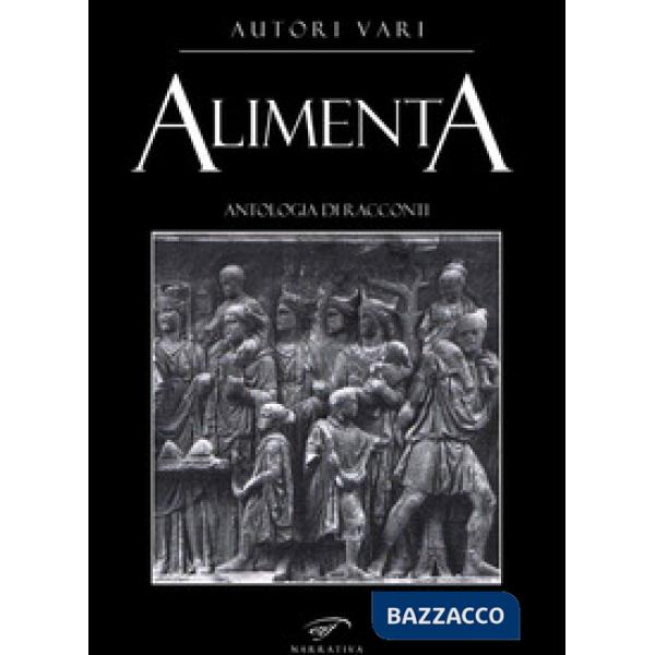 Alimenta. Antologia di racconti