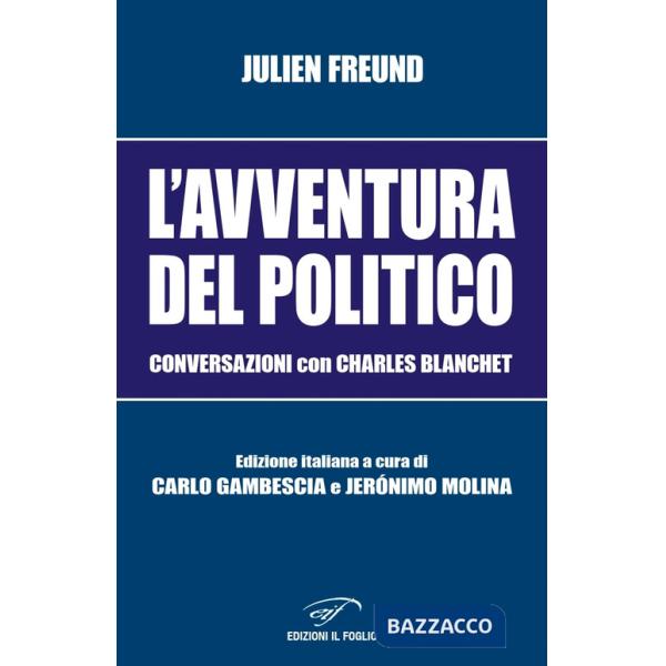 Avventura del politico. Conversazioni con Charles Blanchet (L')