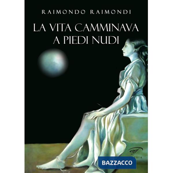 Vita camminava a piedi nudi (La)
