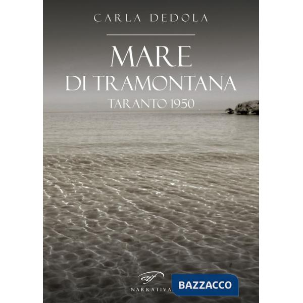 Mare di tramontana. Taranto 1950