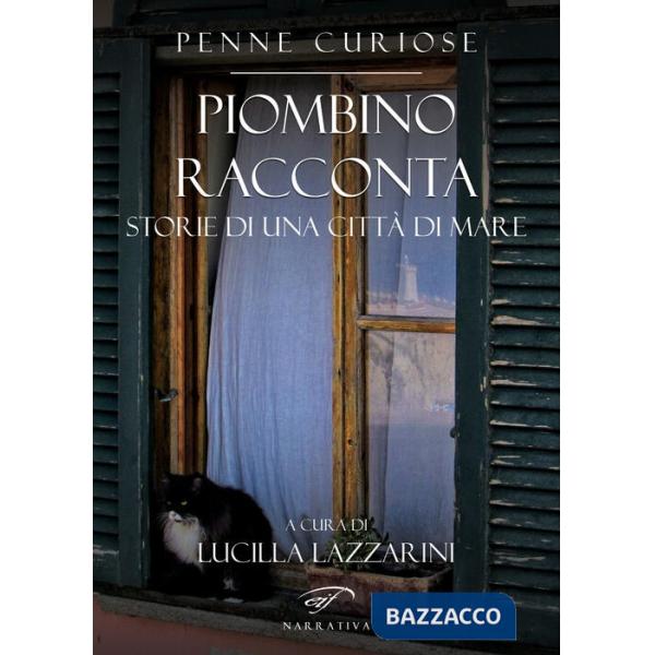 Piombino racconta. Storie di una città di mare
