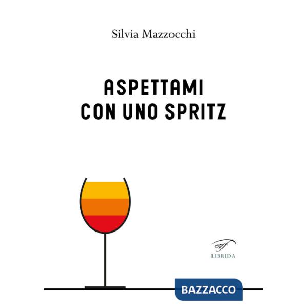 Aspettami con uno spritz