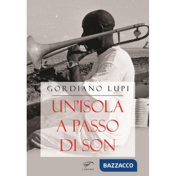 Isola a passo di son. Viaggio nella musica cubana (Un')