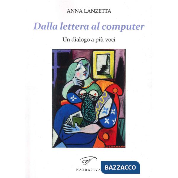 Dalla lettera al computer. Un dialogo a più voci