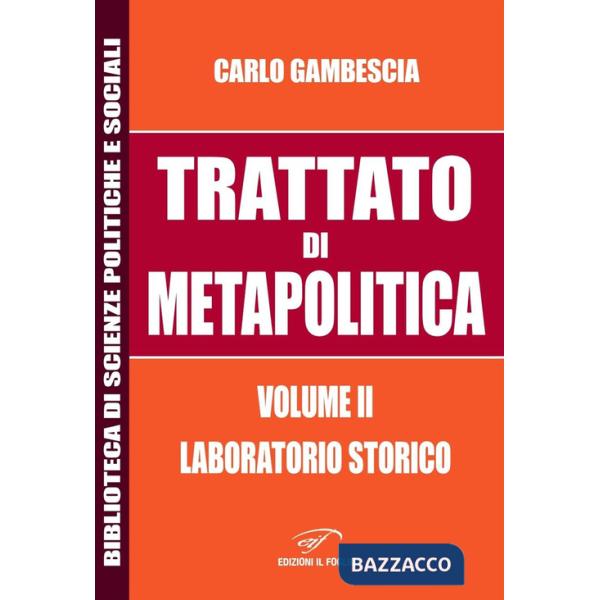 Trattato di metapolitica. Vol. 2: Laboratorio storico
