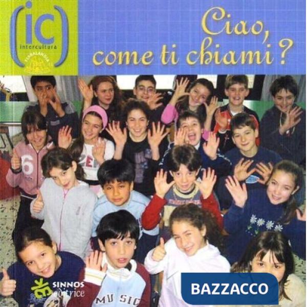 Ciao, come ti chiami? Ediz. multilingue
