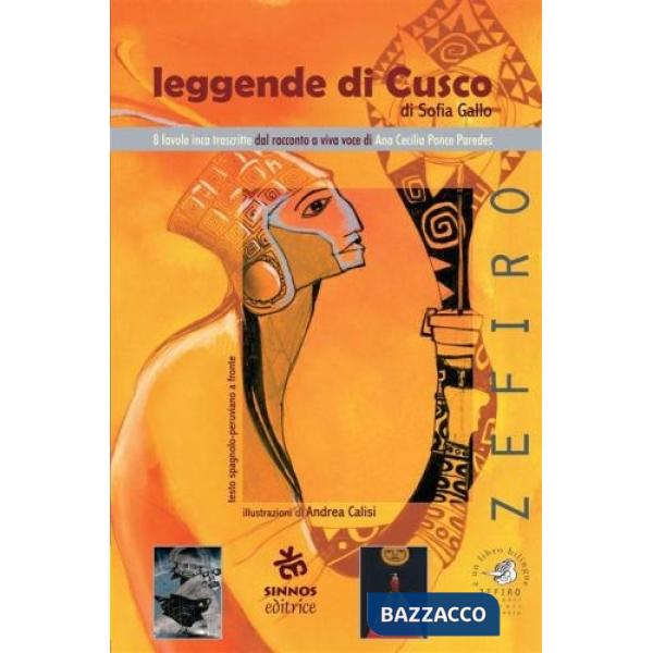 Leggende di Cusco. Testo italiano, spagnolo e peruviano
