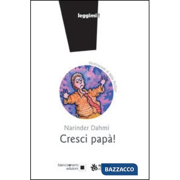 Cresci papà! Ediz. illustrata