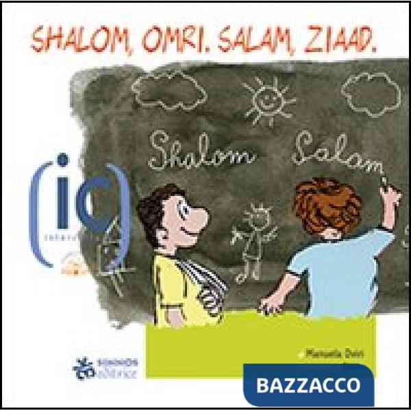Shalom, Omri. Salam, Ziaad. Ediz. illustrata