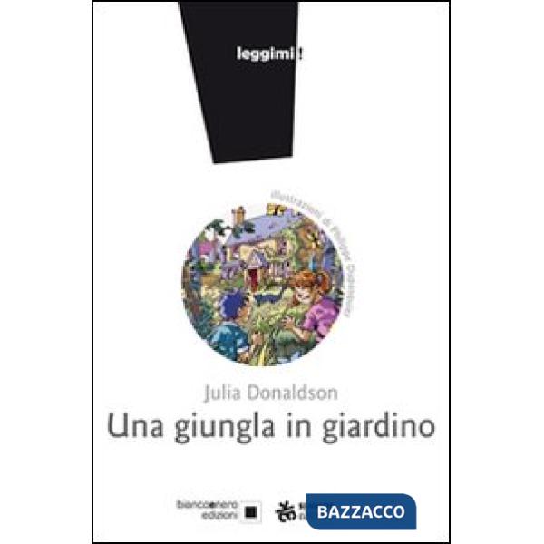 Giungla in giardino. Ediz. illustrata (Una)