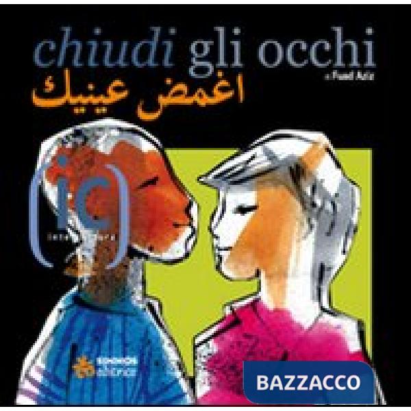 Chiudi gli occhi. Ediz. italiana e araba
