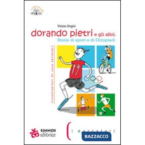 Dorando Pietri e gli altri. Storie di sport e di Olimpiadi