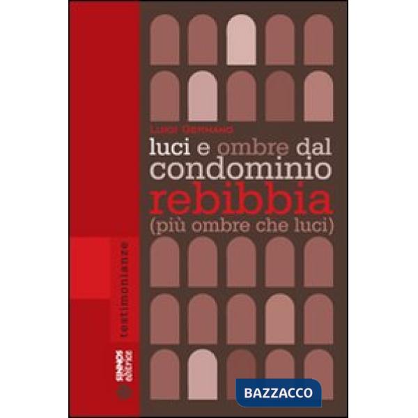 Luci e ombre dal condominio Rebibbia (più ombre che luci)