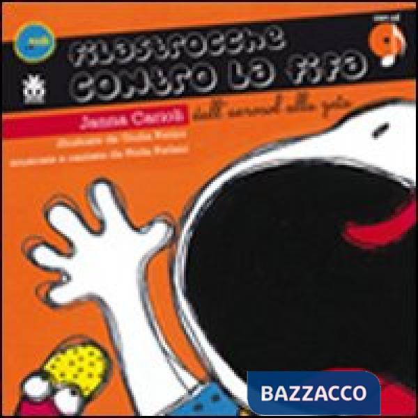 Filastrocche contro la fifa. Dall'aerosol alla zeta. Ediz. illustrata. Con CD Au