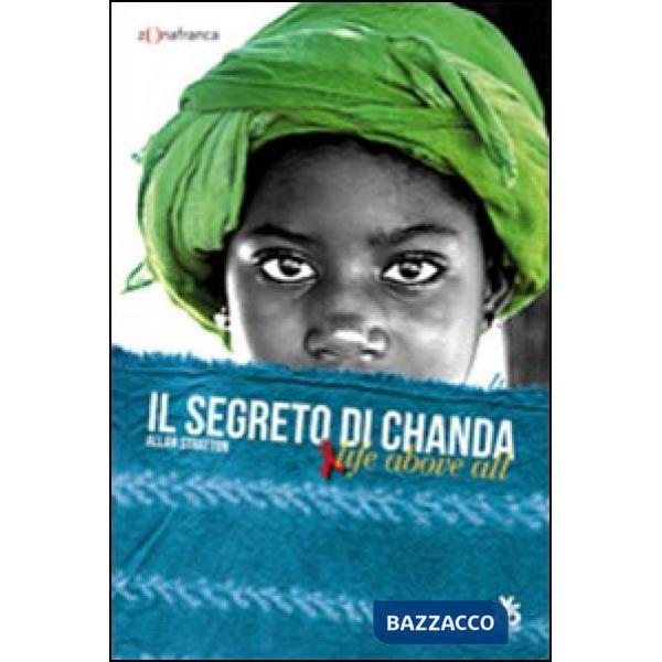 Segreto di Chanda. Live above all (Il)