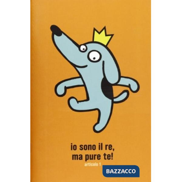 Io sono il re ma pure te! Articolo 1
