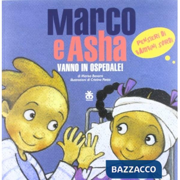 Marco e Asha vanno in ospedale! Pensieri di bambini sordi. Con DVD
