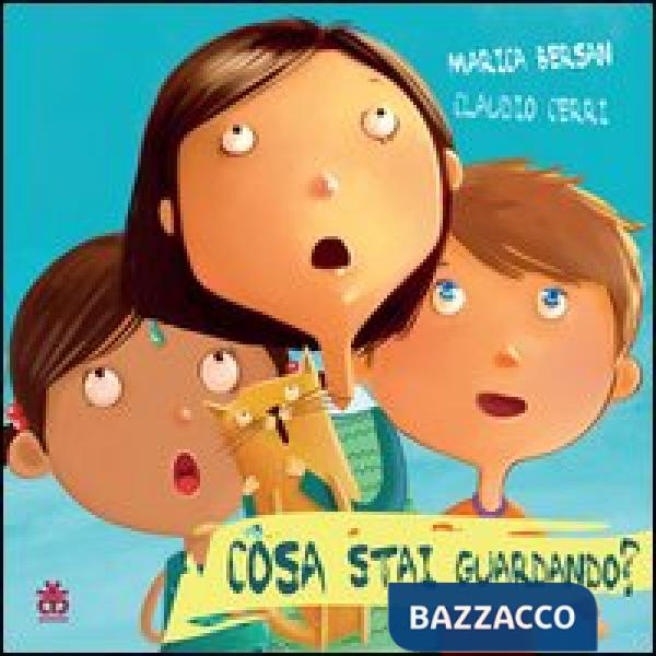 Cosa stai guardando?