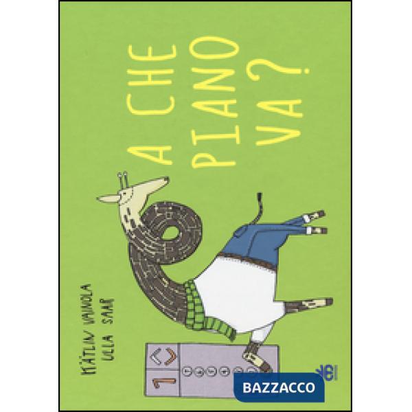 A che piano va? Ediz. illustrata