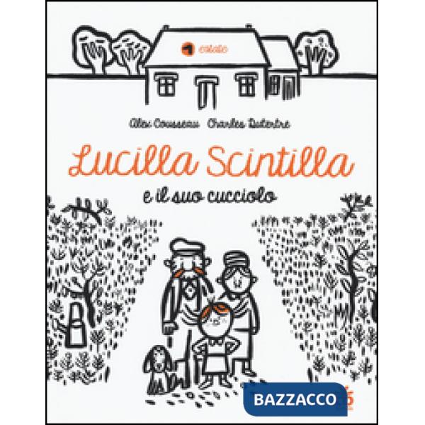 Lucilla Scintilla e il suo cucciolo. Ediz. illustrata