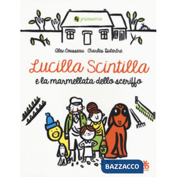 Lucilla Scintilla e la marmellata dello sceriffo. Ediz. a colori