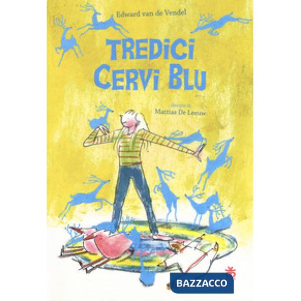 Tredici cervi blu. Ediz. illustrata
