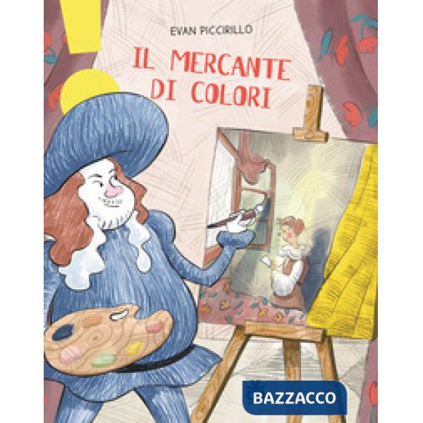 Mercante di colori. Ediz. a colori (Il)