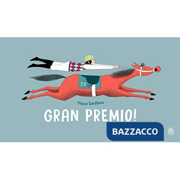 Gran premio! Una folle corsa di cavalli. Ediz. a caratteri grandi