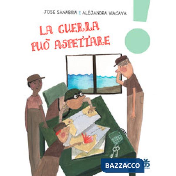 Guerra può aspettare. Ediz. a colori (La)