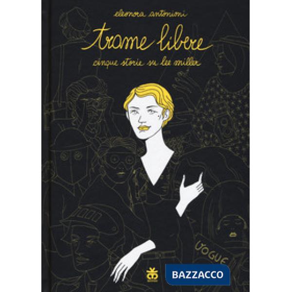 Trame libere. Cinque storie su Lee Miller